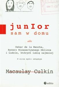 Picture of Junior sam w domu albo Oskar de la Mancha, Rycerz Nieasertywnego Oblicza i Ludzie, których lubię najmniej