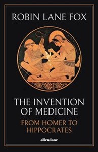 Picture of The Invention of Medicine From Homer to Hippocrates