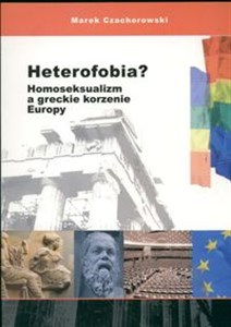 Picture of Heterofobia Homoseksualizm a greckie korzenie Europy