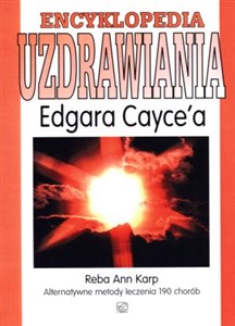 Obrazek Encyklopedia uzdrawiania Edgara Cayce`a