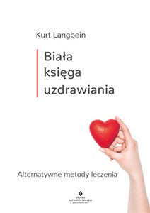 Picture of Biała księga uzdrawiania Alternatywne metody leczenia