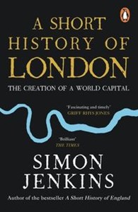 Obrazek A Short History of London The Creation of a World Capital
