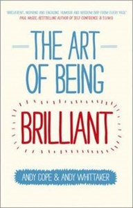 Obrazek The Art of Being Brilliant Transform Your Life By Doing What Works for You