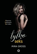 Tylko seks... - Mira Gross -  Książka z wysyłką do UK