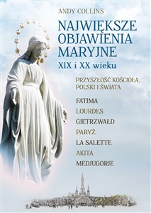 Picture of Największe Objawienia Maryjne XIX i XX wieku Przyszłość Kościoła, Polski i świata