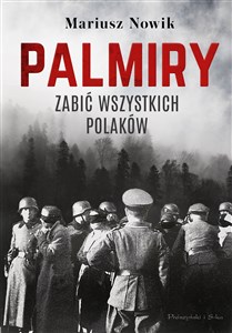 Picture of Palmiry Zabić wszystkich Polaków