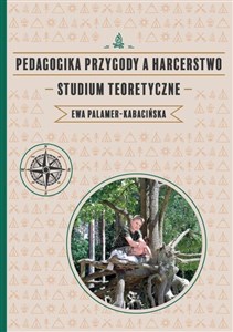 Picture of Pedagogika przygody a harcerstwo Studium teoretyczne