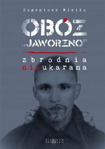 Obrazek Obóz Jaworzno Zbrodnia nieukarana