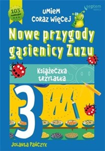 Picture of Nowe przygody gąsienicy Zuzu Książeczka trzylatka