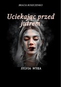 Uciekając ... - Sylwia Wyka -  Książka z wysyłką do UK