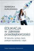 Polska książka : Edukacja w... - Agnieszka Kurczewska