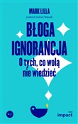 Książka : Błoga igno... - Mark Lilla