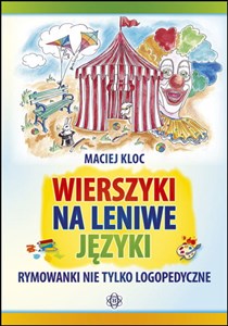 Obrazek Wierszyki na leniwe języki Rymowanki nie tylko logopedyczne