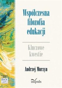 Picture of Współczesna filozofia edukacji Kluczowe kwestie
