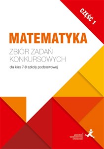 Picture of Matematyka Zbiór zadań konkursowych dla klas 7-8 szkoły podstawowej Część 1