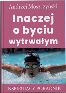 Obrazek Inaczej o byciu wytrwałym Inspirujący poradnik