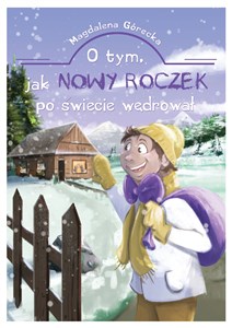 Picture of O tym jak Nowy Roczek po świecie wędrował