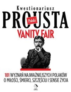 Obrazek Polski Kwestionariusz Prousta Vanity Fair 101 wyznań najważniejszych Polaków o miłości, śmierci, szczęściu i sensie życia