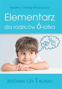Picture of Elementarz dla rodziców 6-latka Zerówka czy 1 klasa?