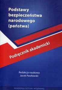 Picture of Podstawy bezpieczeństwa narodowego państwa Podręcznik akademicki