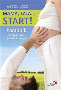 Obrazek Mama, Tata... Start! Poradnik na czas ciąży, porodu i połogu