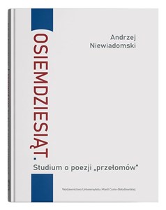 Obrazek Osiemdziesiąt Studium o poezji "przełomów"