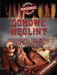 Picture of Domowe wędliny tradycyjne i myśliwskie oraz wędzenie ryb - Z AUTOGRAFEM