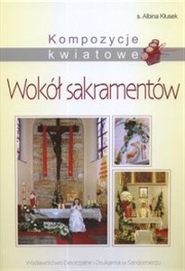 Picture of Kompozycje kwiatowe Wokół sakramentów
