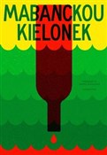 Zobacz : Kielonek - Alain Mabanckou