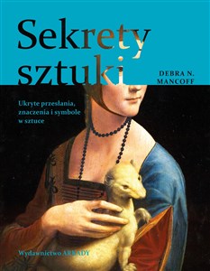 Picture of Sekrety sztuki Ukryte przesłania, znaczenia i symbole w sztuce