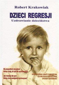 Picture of Dzieci regresji. Uzdrawianie dzieciństwa