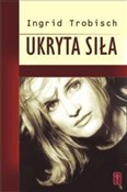 Ukryta sił... - Ingrid Trobisch - Ksiegarnia w UK