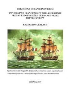 Obrazek Rok 1810 na Oceanie Indyjskim Zwycięstwo Francuzów w wielkiej bitwie fregat i zdobycie Ile De France przez Brytyjczyków