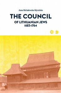 Obrazek The Council of Lithuanian Jews 1623-1764