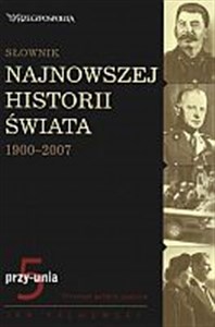 Picture of Słownik najnowszej historii świata 1900-2007. Tom 5: przy-unia
