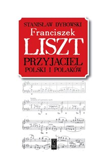 Obrazek Franciszek Liszt. Przyjaciel Polski i Polaków