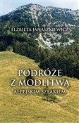 Zobacz : Podróże z ... - Elżbieta Janaszkiewicz