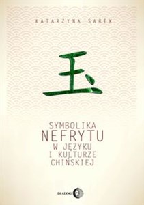 Picture of Symbolika nefrytu w języku i kulturze chińskiej
