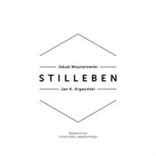Stilleben - K. Jan Argasiński, Jakub Woynarowski -  foreign books in polish 