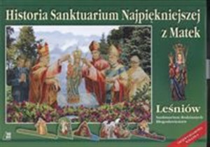 Picture of Historia Sanktuarium Najpiękniejszej z Matek Leśniów Sanktuarium Rodzinnych Błogosławieństw