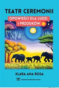 Picture of Teatr ceremonii Opowieści dla ludzi i przodków