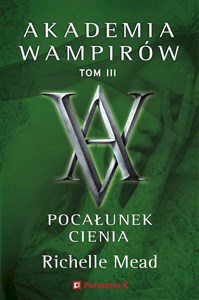 Picture of Akademia Wampirów. Tom 3. Pocałunek cienia