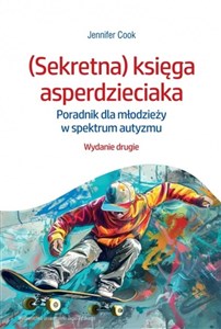 Picture of (Sekretna) księga asperdzieciaka. Poradnik dla młodzieży w spektrum autyzmu. Wydanie drugie