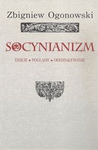 Picture of Socynianizm Dzieje, poglądy, oddziaływanie