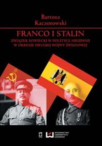 Obrazek Franco i Stalin Związek Sowiecki w polityce Hiszpanii w okresie drugiej wojny światowej