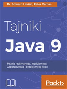 Picture of Tajniki Java 9 Pisanie reaktywnego, modularnego, współbieżnego i bezpiecznego kodu