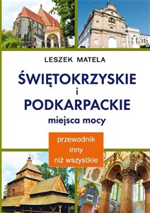 Obrazek Świętokrzyskie i podkarpackie miejsca mocy Poradnik inny niż wszystkie. Magiczne wyprawy po Polsce