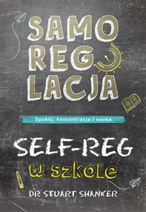 Picture of Samoregulacja w szkole SELF-REG Spokój, koncentracja, nauka