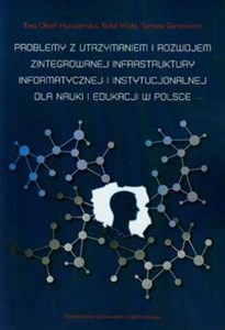 Picture of Problemy z utrzymaniem i rozwojem zintegrowanej infrastruktury informatycznej i instytucjonalnej dla nauki i edukacji w Polsce