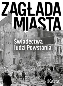 Picture of Zagłada miasta Świadectwa ludzi Powstania